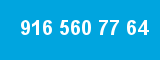 916 560 77 64